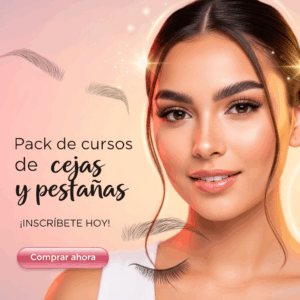 💎 PACK DE CURSOS: CEJAS Y PESTAÑAS PROFESIONAL